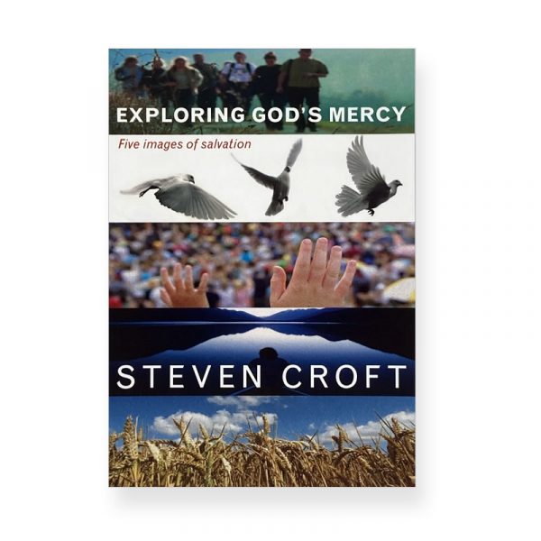 Exploring Gods Mercy by Steven Croft